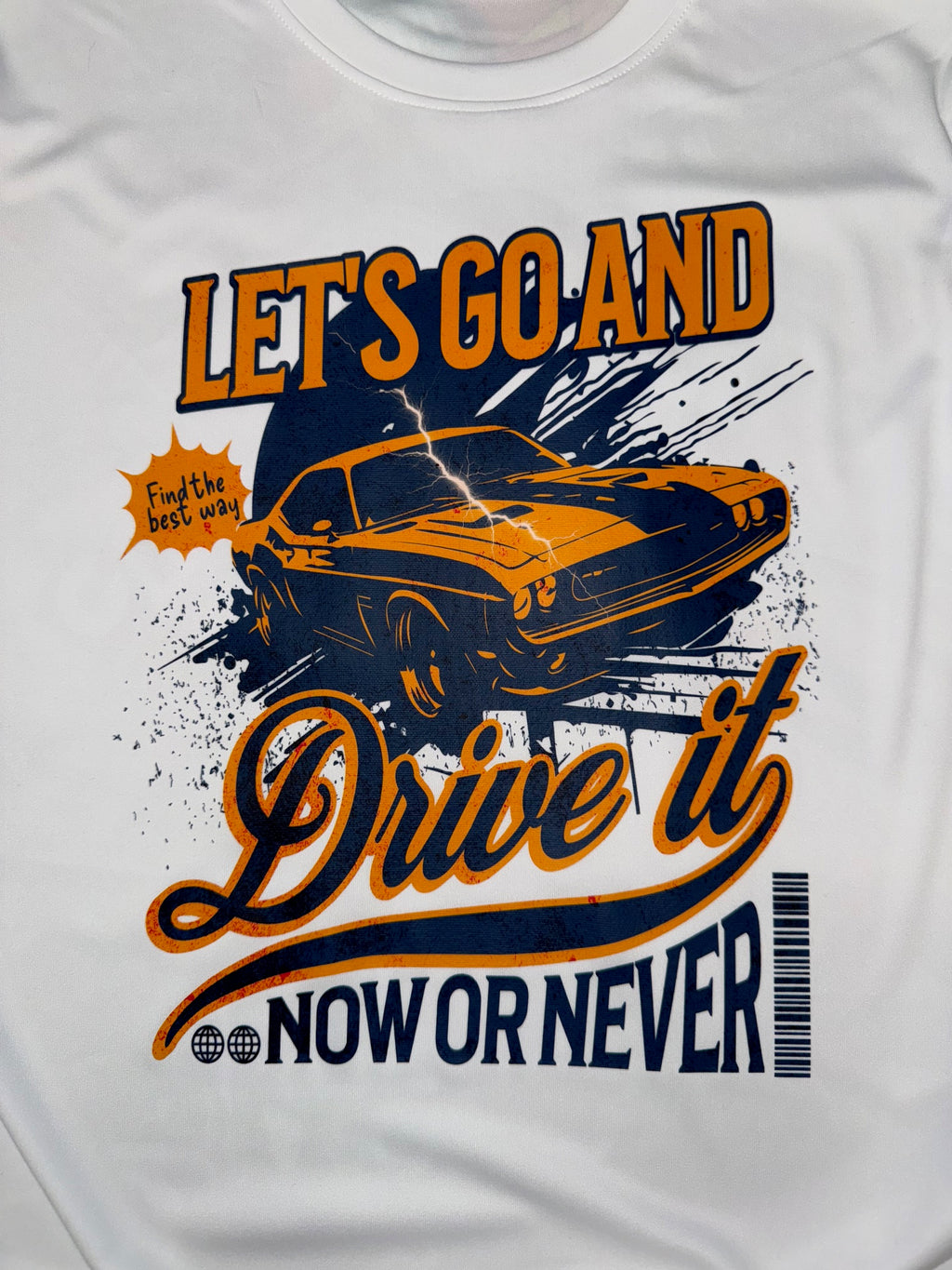 DRIVE IT NOW OR NEVER CAR WHITE T SHIRT