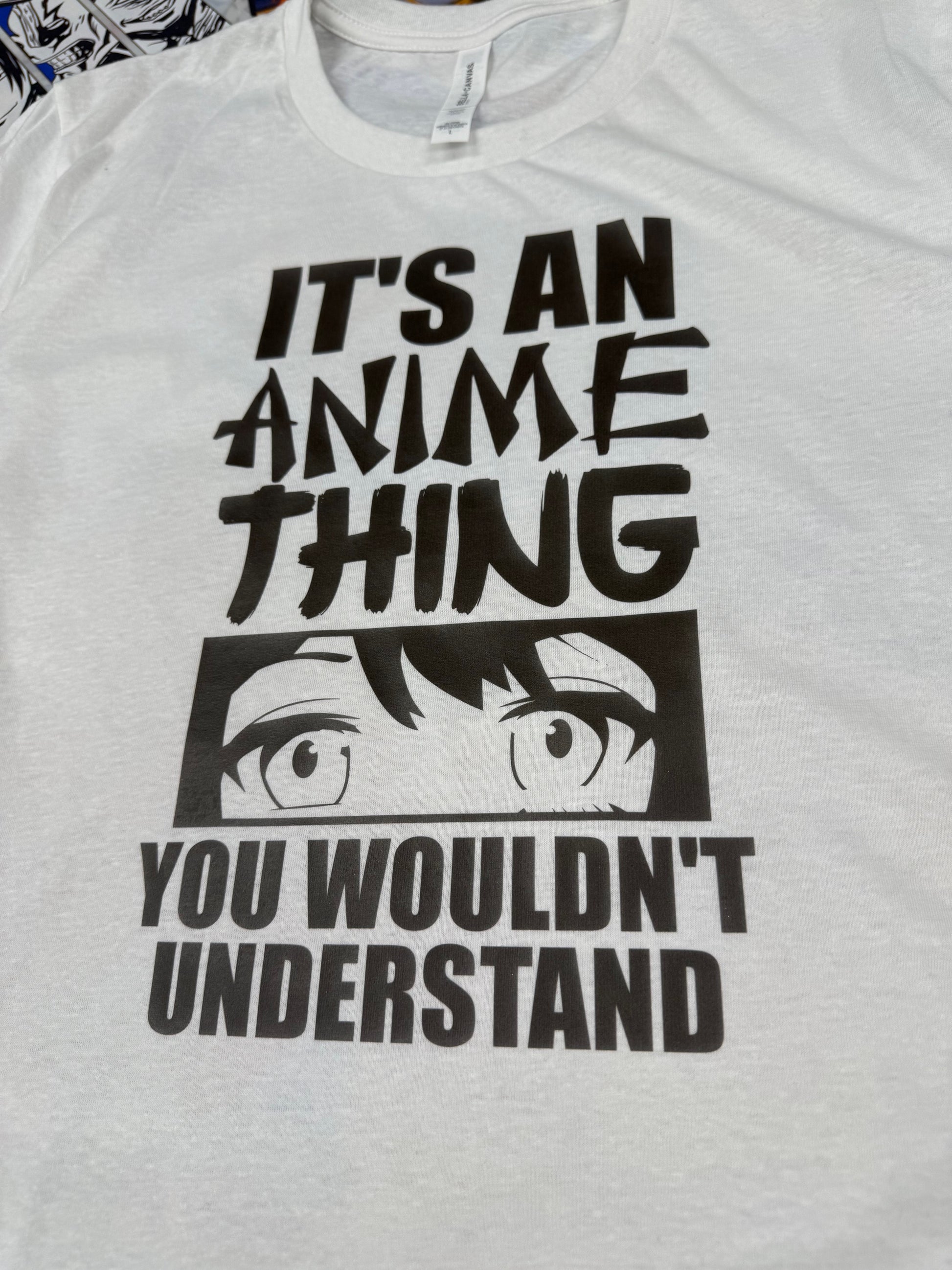 ITS AN ANIME THING WHITE T SHIRT